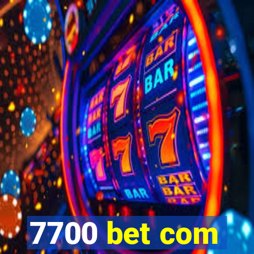 7700 bet com